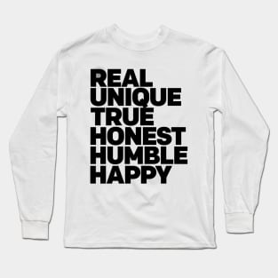 Real Unique True Honest Humble Happy Positive Vibes and Good Times WordArt Design Typography Long Sleeve T-Shirt